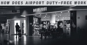 How Does Airport Duty-Free Work