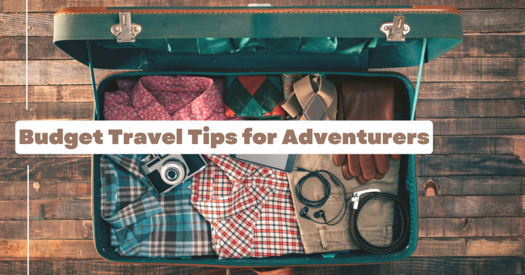 Budget Travel Tips for Adventurers