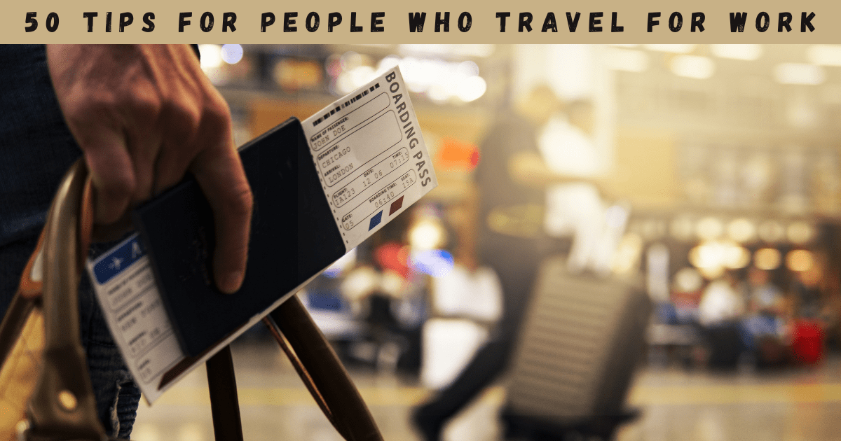 50 Tips for people who travel for work